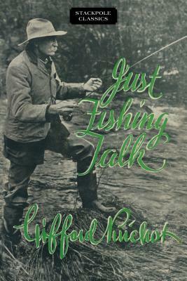 Just Fishing Talk by Gifford Pinchot