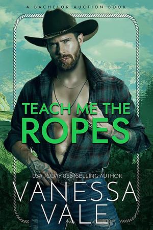 Teach Me The Ropes by Vanessa Vale