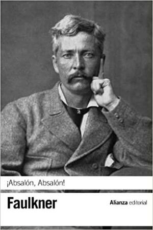 ¡Absalón, Absalón! by William Faulkner