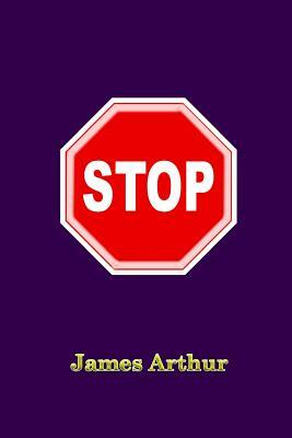 Stop: none by James Arthur