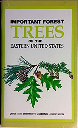 Important Forest Trees of the Eastern United States by C. Frank Brockman