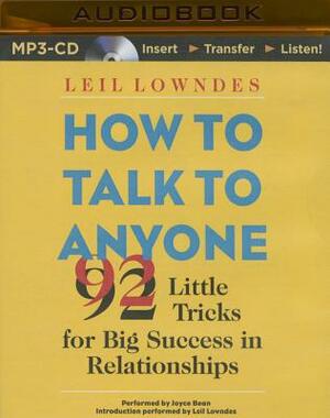 How to Talk to Anyone: 92 Little Tricks for Big Success in Relationships by Leil Lowndes