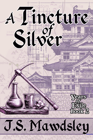 A Tincture of Silver by ​J.S. Mawdsley