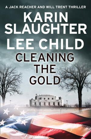 Cleaning the Gold (Will Trent #8.5) by Lee Child, Karin Slaughter