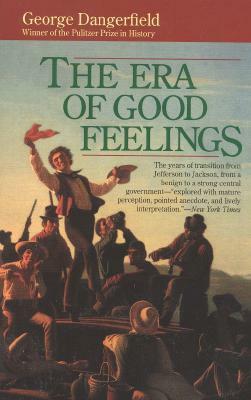 The Era of Good Feelings by George Dangerfield