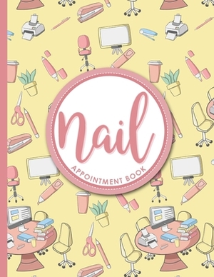 Nail Appointment Book: 7 Columns Appointment Desk Book, Appointment Scheduler, Daily Appointment Scheduler by Moito Publishing