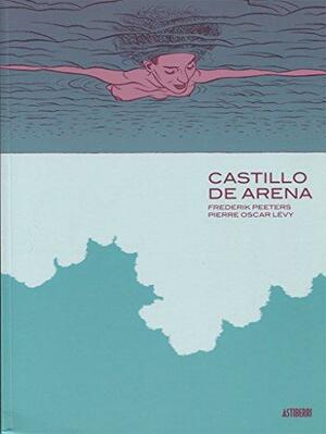 Castillo de arena by Pierre Oscar Lévy, Frederik Peeters