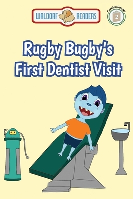 Rugby Bugby's First Dentist Visit by David Strauss