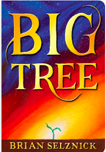 Big Tree by Brian Selznick