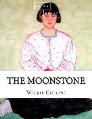 The Moonstone by Sheba Blake, Wilkie Collins