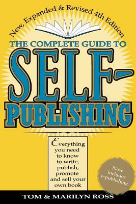 The Complete Guide to Self-Publishing by Tom Ross