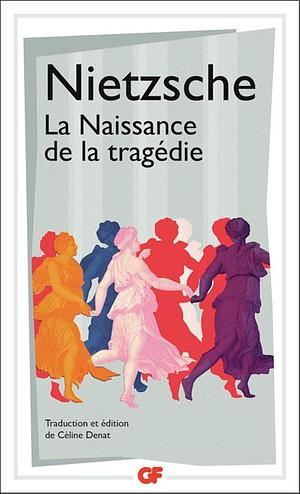 La Naissance de la tragédie by Friedrich Nietzsche