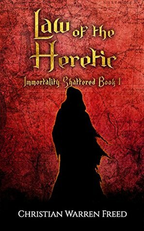 Law of the Heretic by Christian Warren Freed