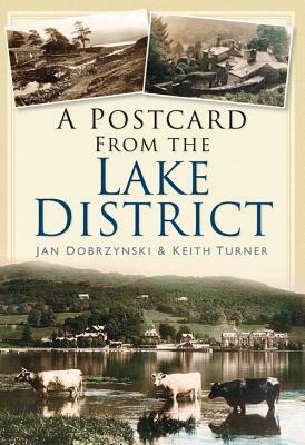 A Postcard from the Lake District by Keith Turner, Jan Dobrzynski