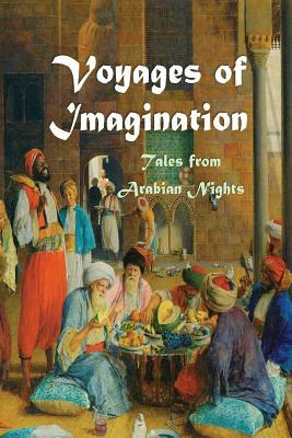 Voyages of Imagination: Selected Tales from the Arabian Nights by David Christopher Lane