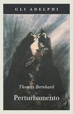 Perturbamento by Thomas Bernhard