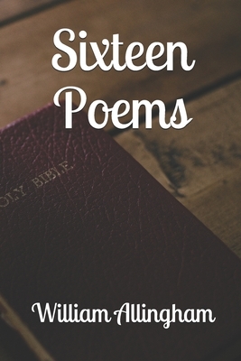 Sixteen Poems by William Allingham