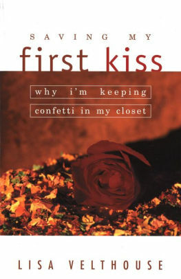 Saving My First Kiss: Why I'm Keeping Confetti in My Closet by Lisa Velthouse