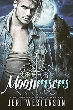 Moonrisers: A Moonriser Werewolf Mystery by Jeri Westerson