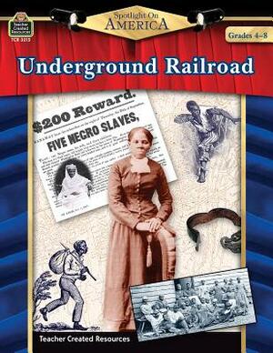 Spotlight on America: Underground Railroad by Robert W. Smith