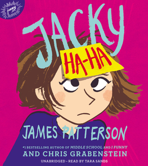 Jacky Ha-Ha by Chris Grabenstein, James Patterson