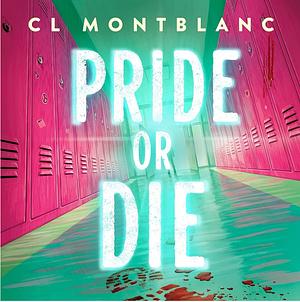 Pride or Die by CL Montblanc