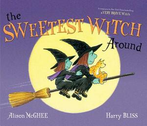 The Sweetest Witch Around by Alison McGhee