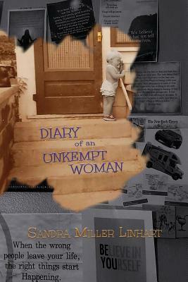 Diary of an Unkempt Woman: Irreverent Thoughts of by Sandra Miller Linhart