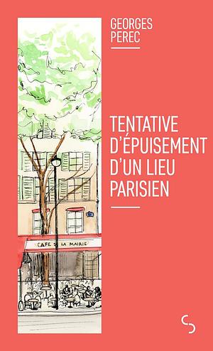 Tentative d'épuisement d'un lieu parisien by Georges Perec