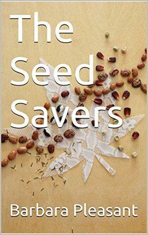 The Seed Savers by Barbara Pleasant