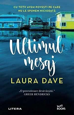 Ultimul mesaj by Laura Dave