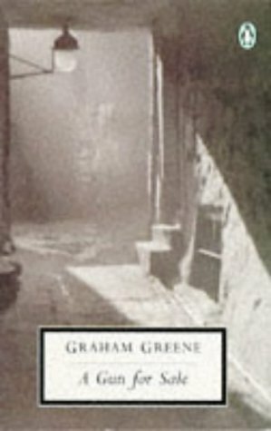 A Gun for Sale: An Entertainment by Graham Greene