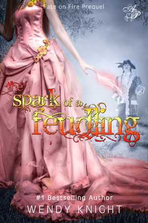 The Spark of a Feudling by Wendy Knight