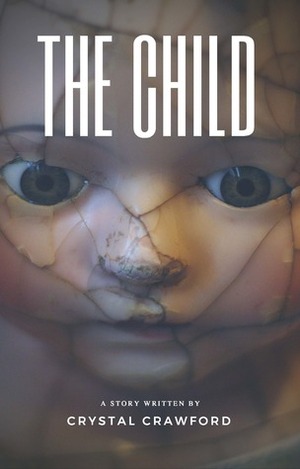 The Child by Crystal Crawford