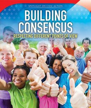 Building Consensus: Respecting Different Points of View by Amanda McCulloch