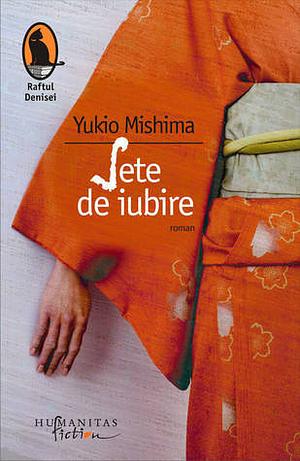 Sete de iubire by Yukio Mishima