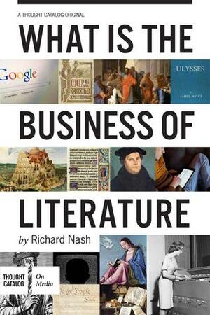 What is the Business of Literature? by Richard Nash