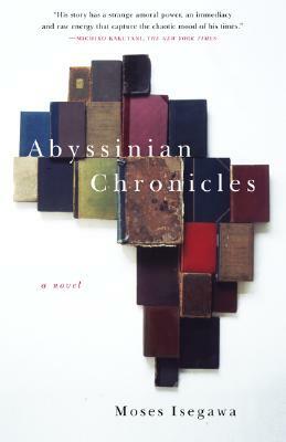 Abyssinian Chronicles by Moses Isegawa