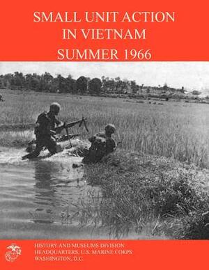 Small Unit Action in Vietnam Summer 1966 by Francis J. West