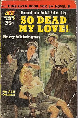 So Dead My Love by Harry Whittington