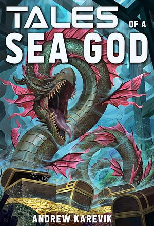 Tales of a Sea God by Andrew Karevik