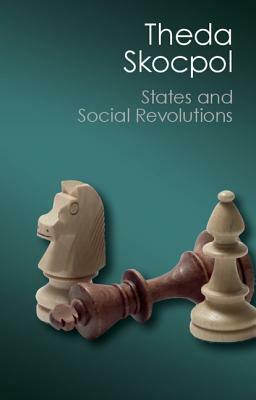 States and Social Revolutions by Theda Skocpol