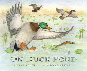 On Duck Pond by Jane Yolen, Bob Marstall