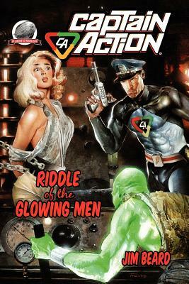 Captain Action-Riddle of the Glowing Men by Jim Beard
