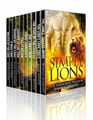 Simply Lions: A Paranormal WereLion Romance Collection by Ellie Valentina, Angela Foxxe, Jade White, Maria Amor, Amira Rain, Bonnie Burrows, Lilly Pink, J.J. Jones, Jasmine White