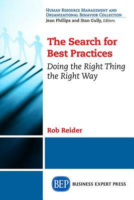 The Search For Best Practices: Doing the Right Thing the Right Way by Rob Reider