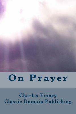 On Prayer by Charles Finney