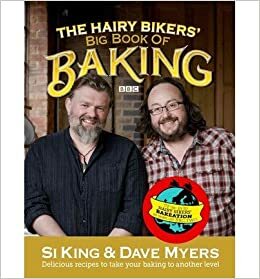 The Hairy Bikers' Big Book of Baking by Si King