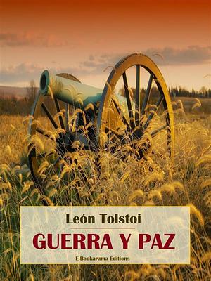 Guerra y Paz by Leo Tolstoy