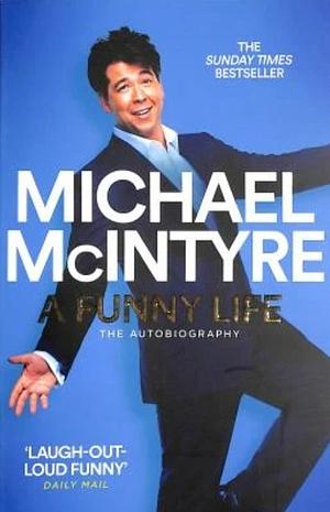 A Funny Life by Michael McIntyre